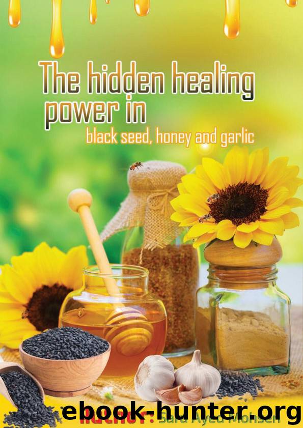 The hidden healing power in black seed,honey and garlic by mohsen yara
