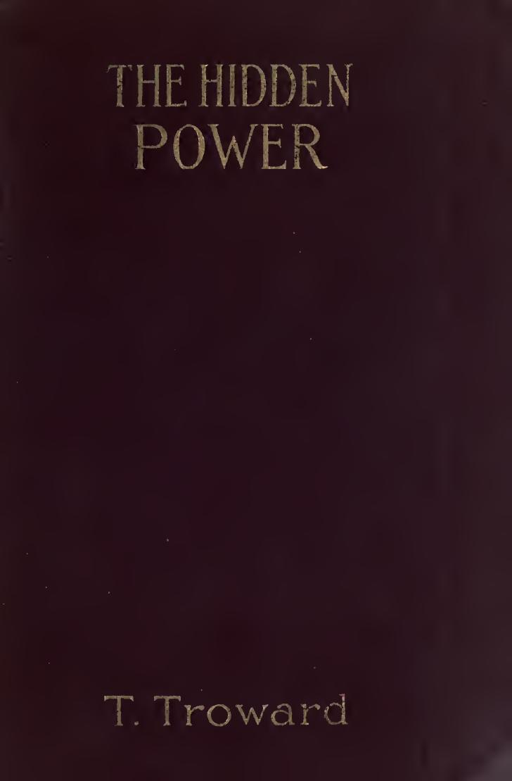 The hidden power, and other papers on mental science by Troward T. (Thomas) 1847-1916