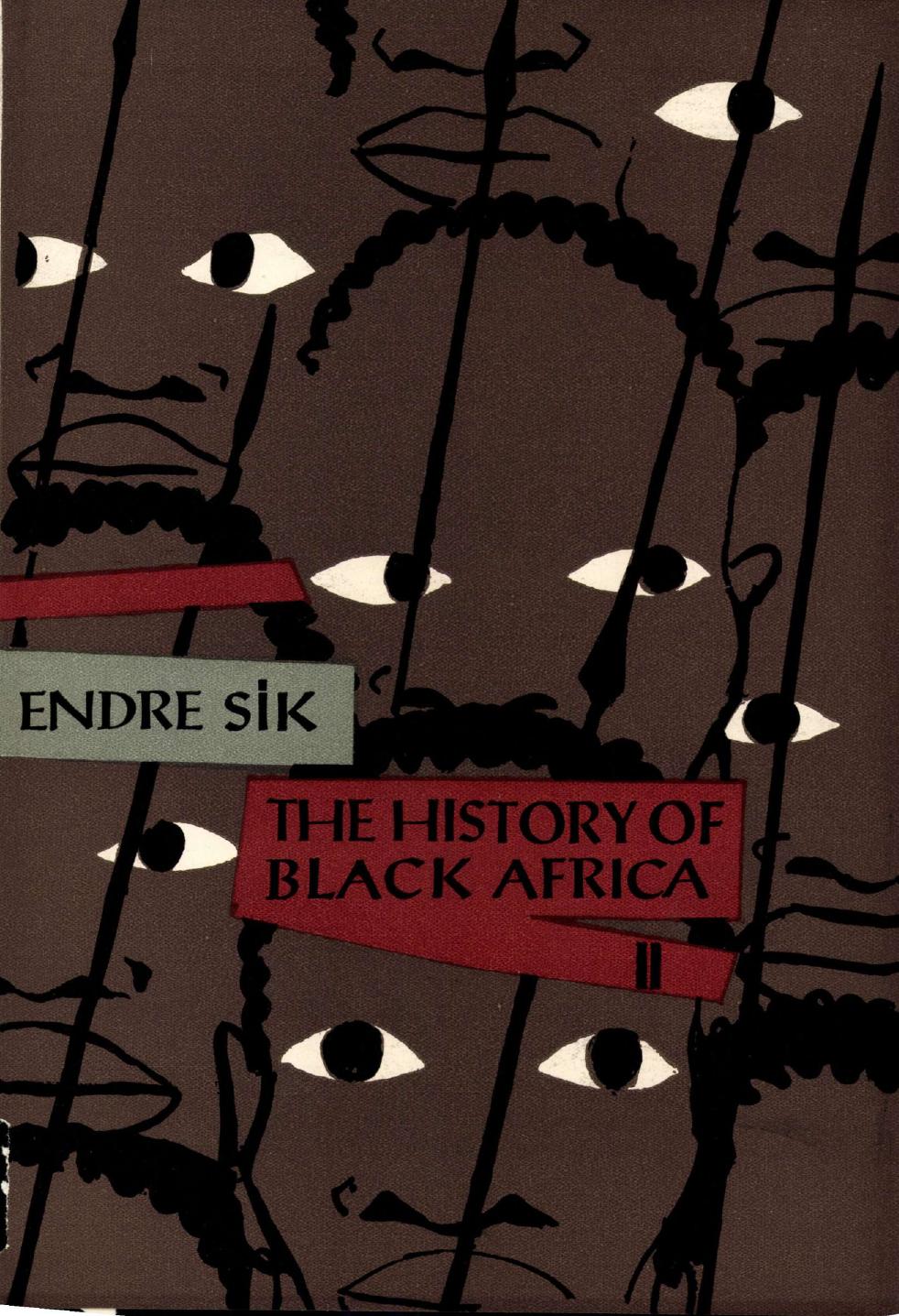 The history of Black Africa. Volume 2 by Endre Sík; Sándor Simon