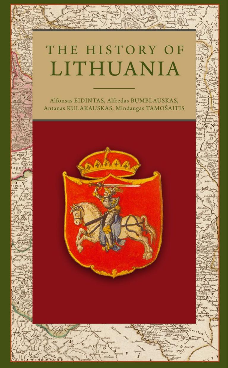 The history of Lithuania by Alfonsas Eidintas Alfredas Bumblauskas Antanas Kulakauskas Mindaugas Tamošaitis