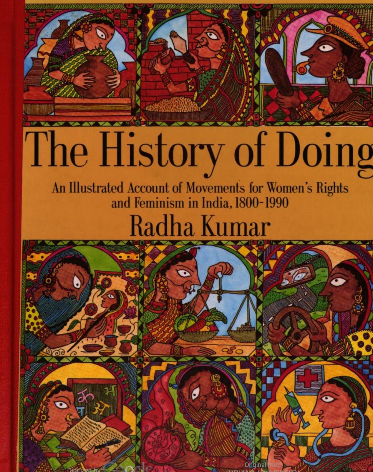 The history of doing : an illustrated account of movements for women's rights and feminism in India 1800-1990 by Radha Kumar