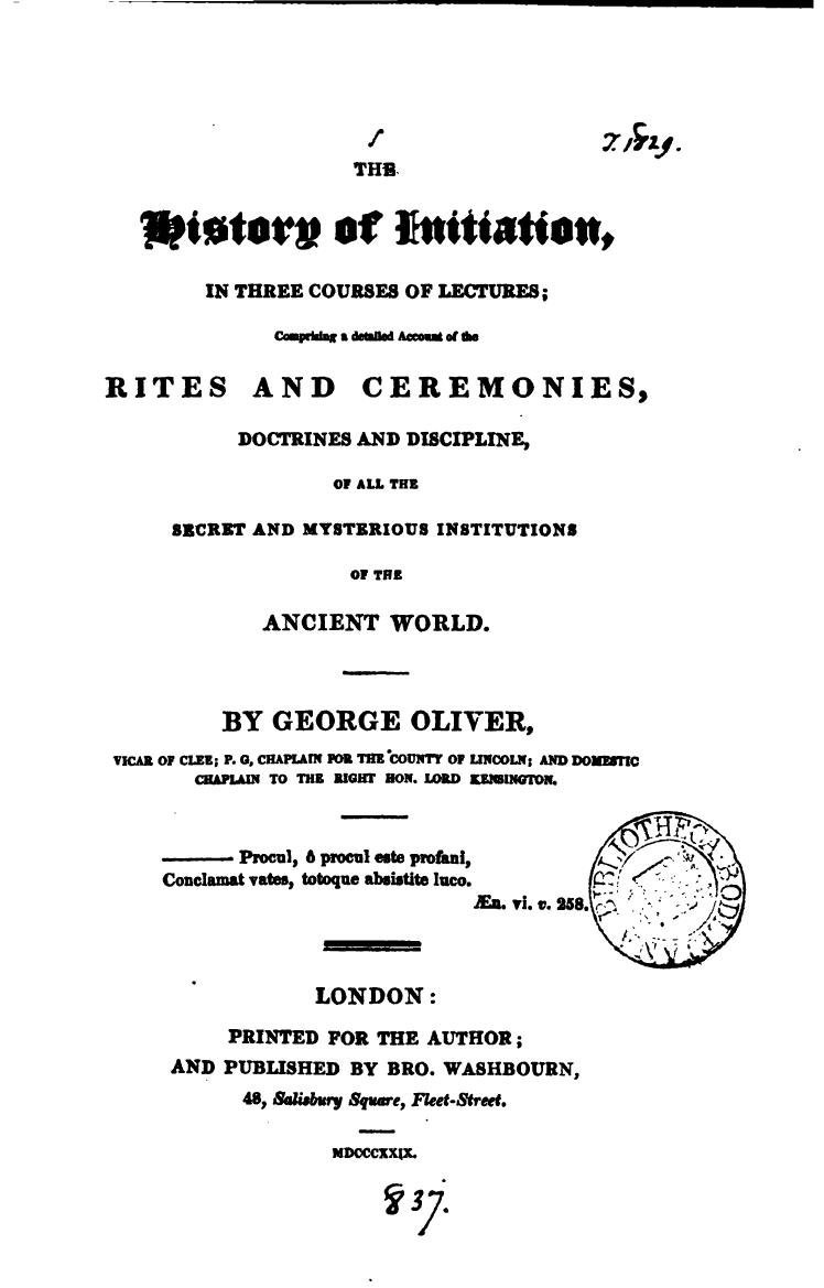 The history of initiation, 3 courses of lectures by George Oliver