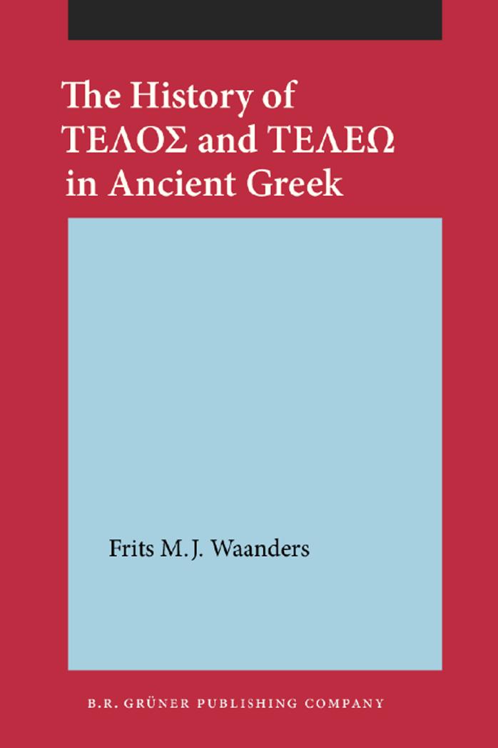 The history of telos and teleÅ in Ancient Greek by F. M. J. Waanders