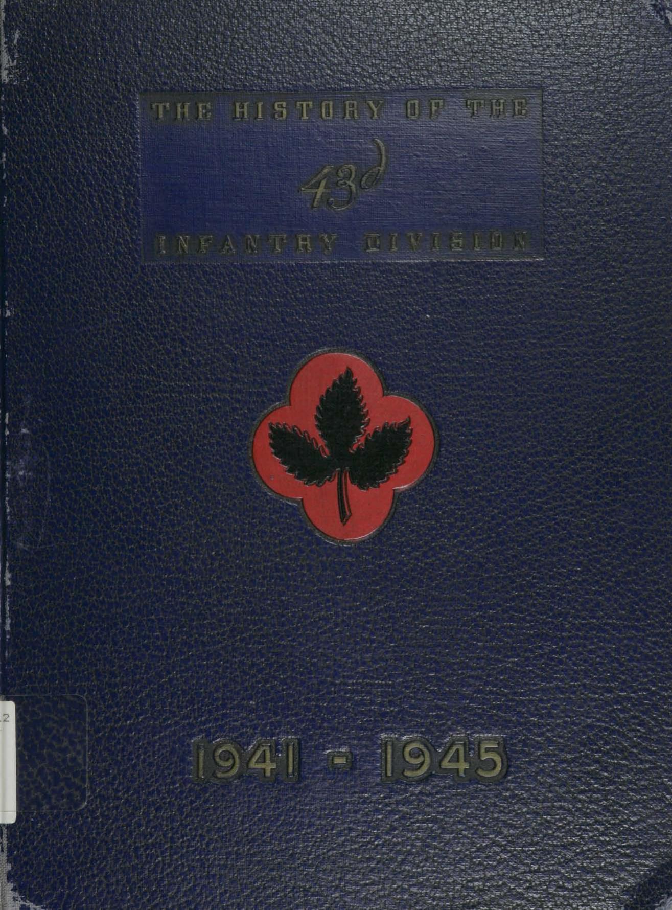 The history of the 43d Infantry Division, 1941-1945 by Joseph E Zimmer; et al