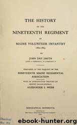 The history of the Nineteenth Regiment of Maine Volunteer Infantry, 1862-1865 by University of California Libraries