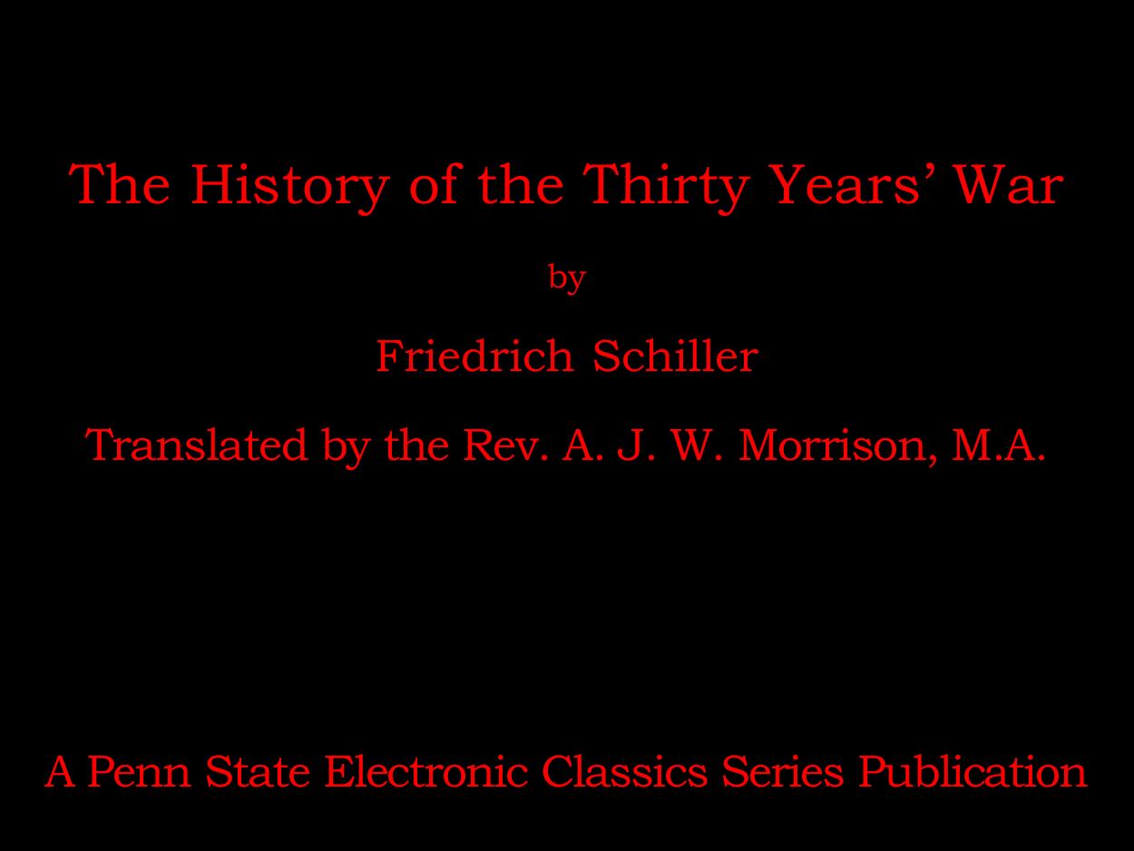 The history of the Thirty Years' War by Friedrich Schiller; A J W Morrison