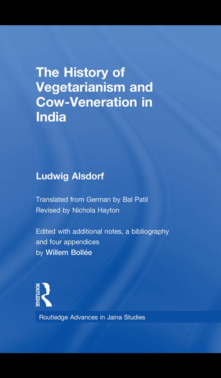 The history of vegetarianism and cow-veneration in India by Patil Bal;Alsdorf Ludwig;Hayton Nichola;Bollée Willem B