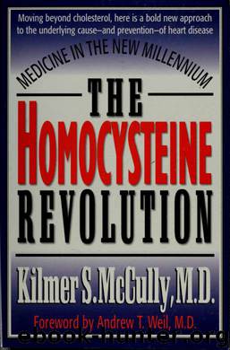The homocysteine revolution : medicine for the new millennium by McCully Kilmer S