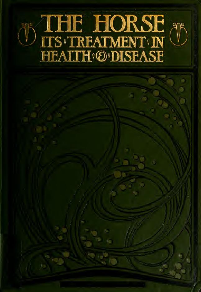 The horse: its treatment in health and disease, with a complete guide to breeding training and management. Volume 4 by Axe Wortley J