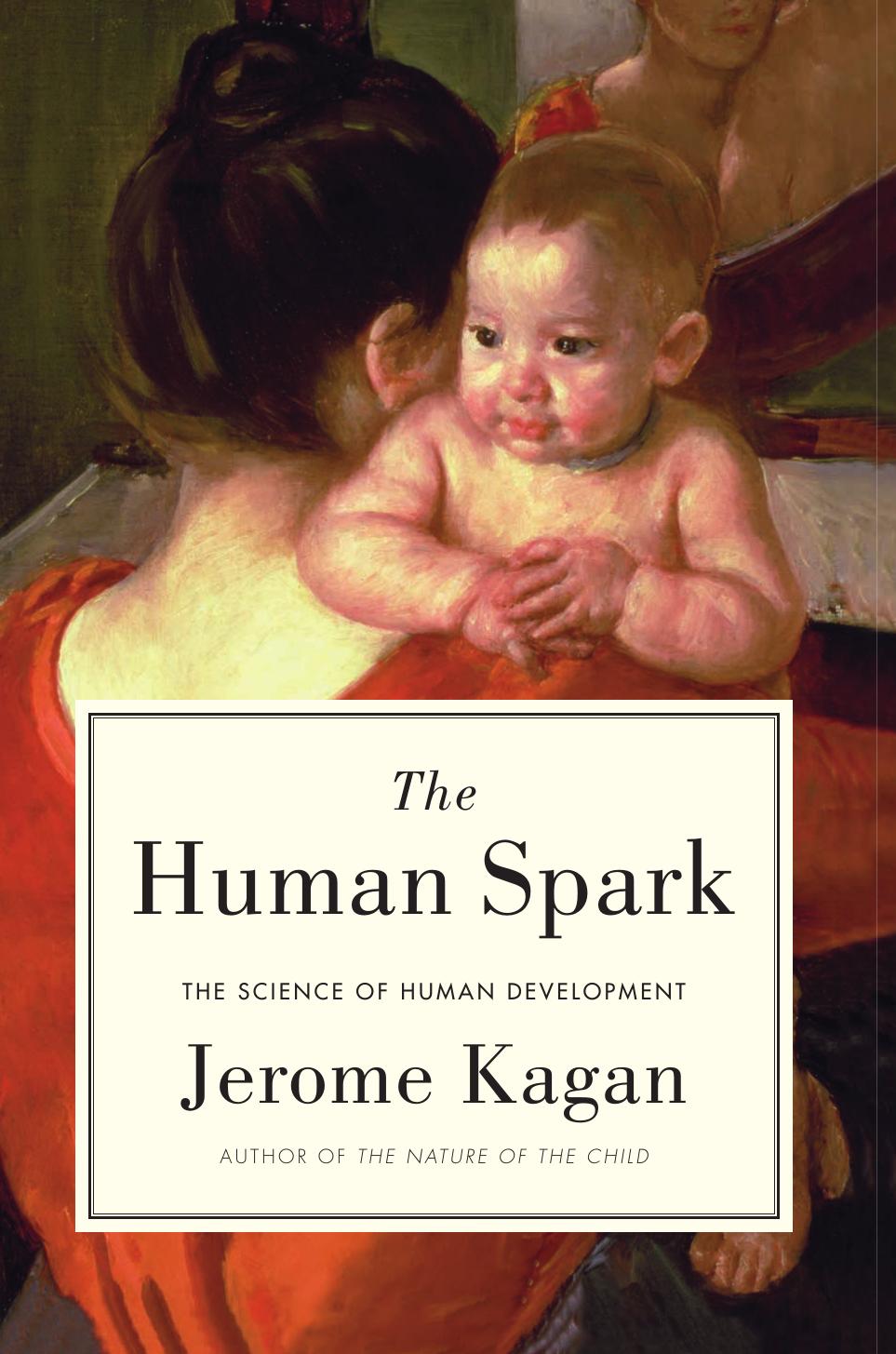 The human spark: the science of human development by Geoffrey Joe;Kagan Jerome