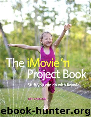 The iMovie ’11 Project Book (Pioneer Panel's Library) by Jeff Carlson