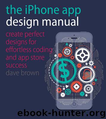 The iPhone App Design Manual by Dave Brown