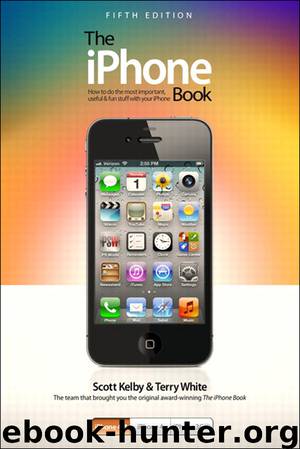The iPhone Book: Covers iPhone 4S, iPhone 4, and iPhone 3GS, Fifth Edition (Richard Stout's Library) by Scott Kelby & Terry White