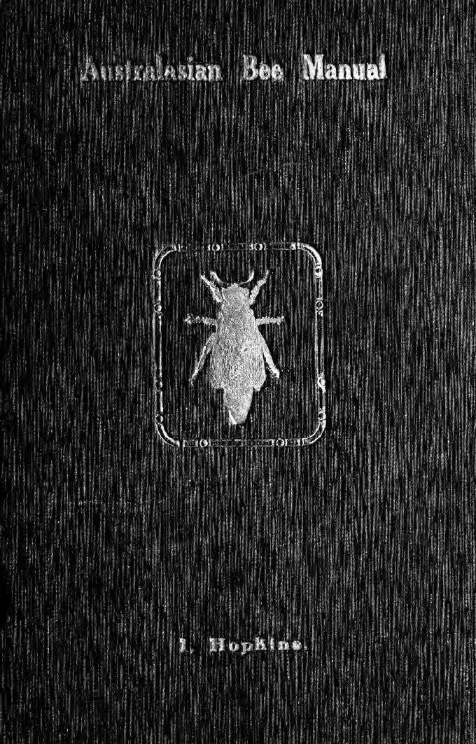 The illustrated Australasian bee manual and complete guide to modern bee culture in the southern hemisphere by Hopkins Isaac