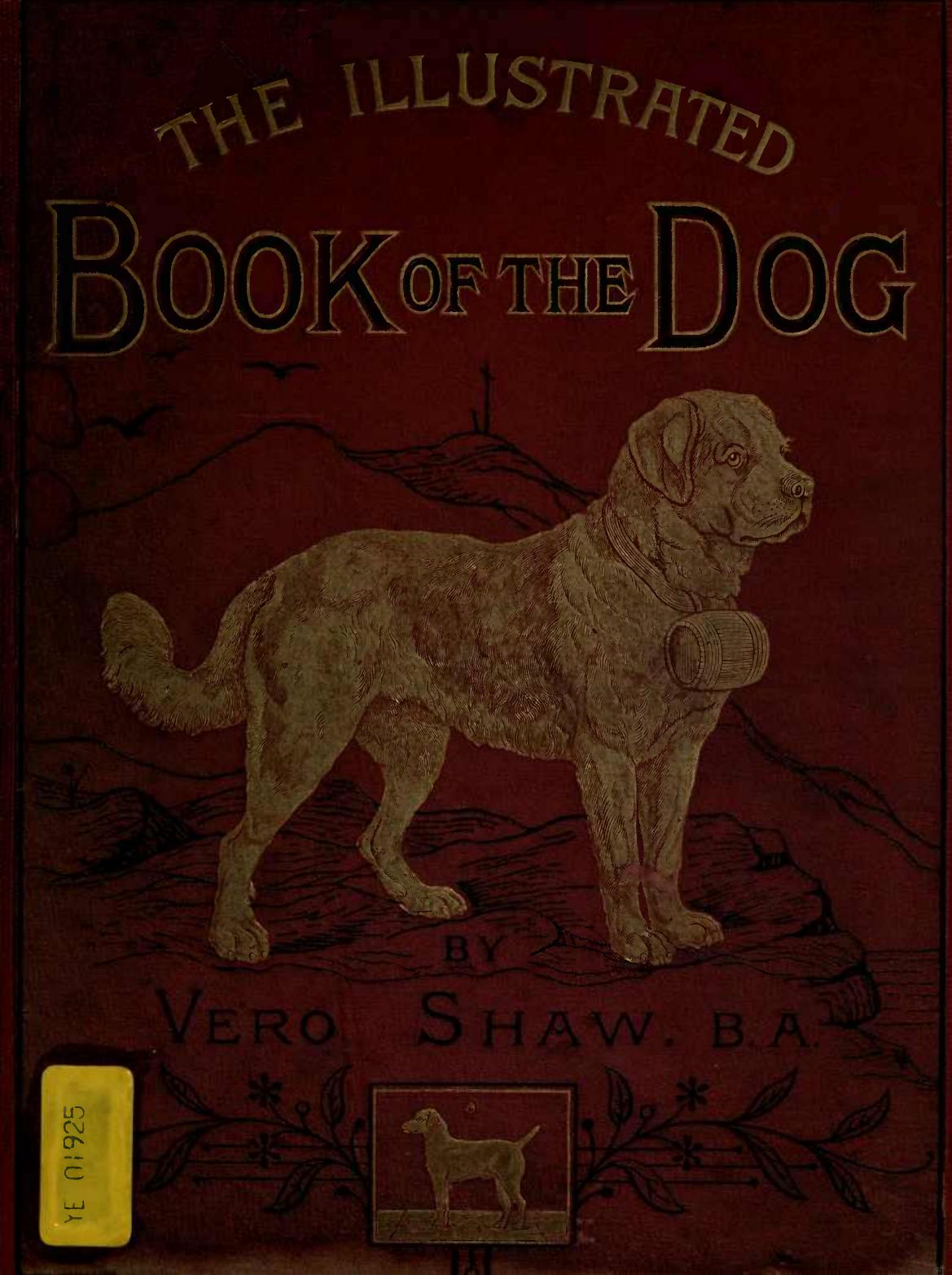 The illustrated book of the dog. by Shaw Vero Kemball; Stables Gordon