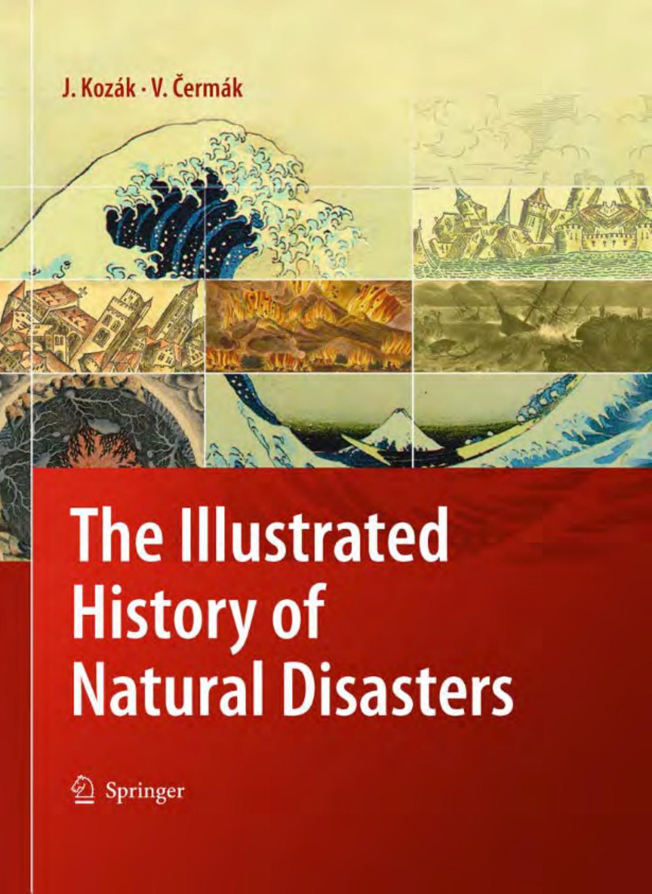 The illustrated history of natural disasters by Jan Kozák Vladimír Čermák (auth.)