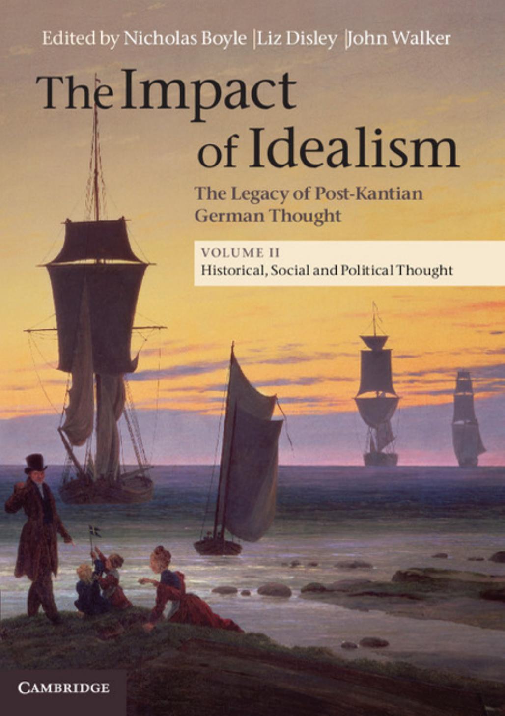 The impact of idealism: the legacy of post-Kantian German thought VOL 2 Historical, Social and Political by Cooper Ian;Adams Nicholas;Walker John;Jamme Christoph;Ameriks Karl