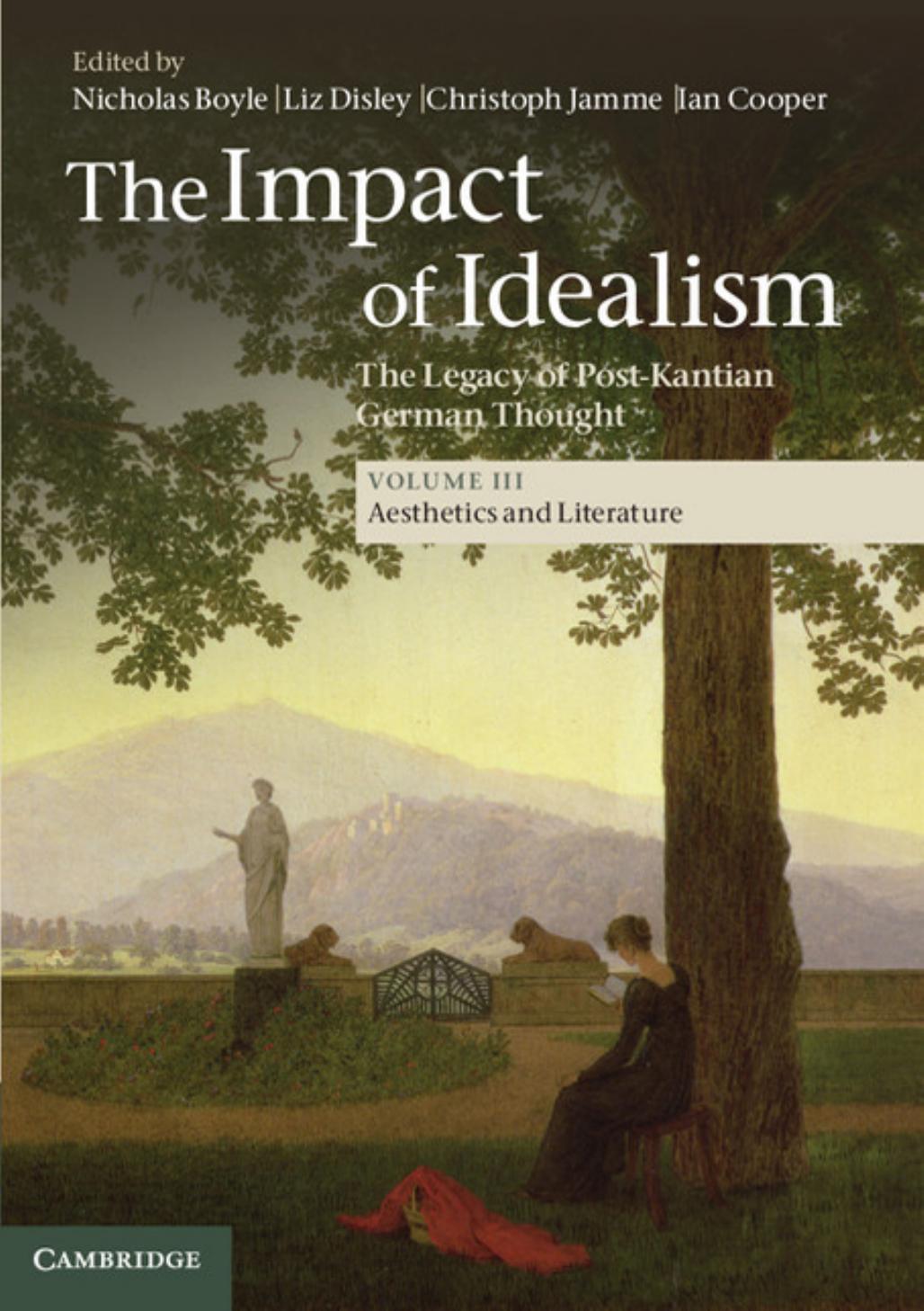 The impact of idealism: the legacy of post-Kantian German thought VOL 3 Aesthetics and Literature by Cooper Ian;Adams Nicholas;Walker John;Jamme Christoph;Ameriks Karl