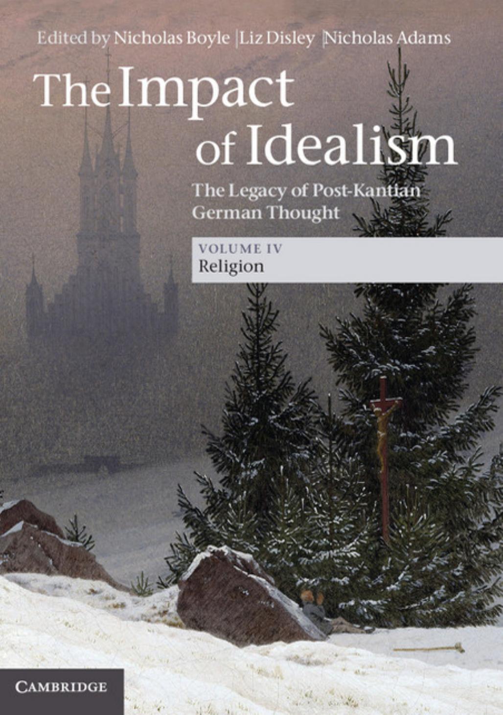 The impact of idealism: the legacy of post-Kantian German thought VOL 4 Religion by Cooper Ian;Adams Nicholas;Walker John;Jamme Christoph;Ameriks Karl