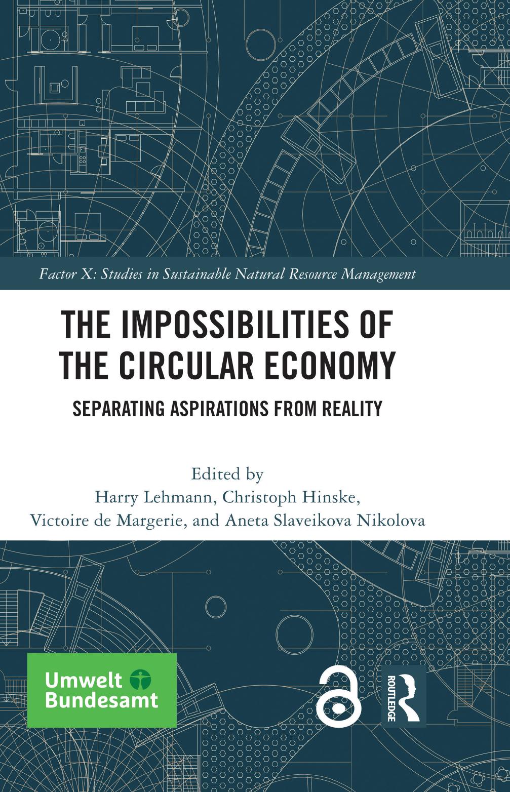 The impossibilities of the circular economy : separating aspirations from reality by Harry Lehmann Christoph Hinske Victoire de Margerie and Aneta Slaveikova Nikolova