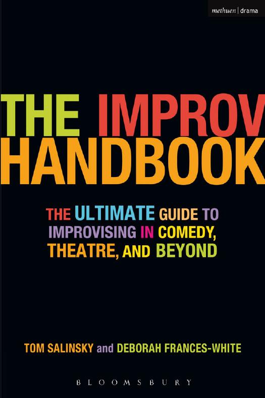 The improv handbook: the ultimate guide to improvising in comedy, theatre, and beyond by Frances-White Deborah;Salinsky Tom