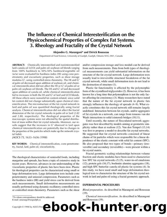 The influence of chemical interesterification on the physicochemical properties of complex fat systems. 3. Rheology and fractality of the crystal network by Unknown