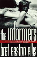 The informers by Bret Easton Ellis