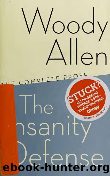 The insanity defense : the complete prose by Allen Woody 1935-