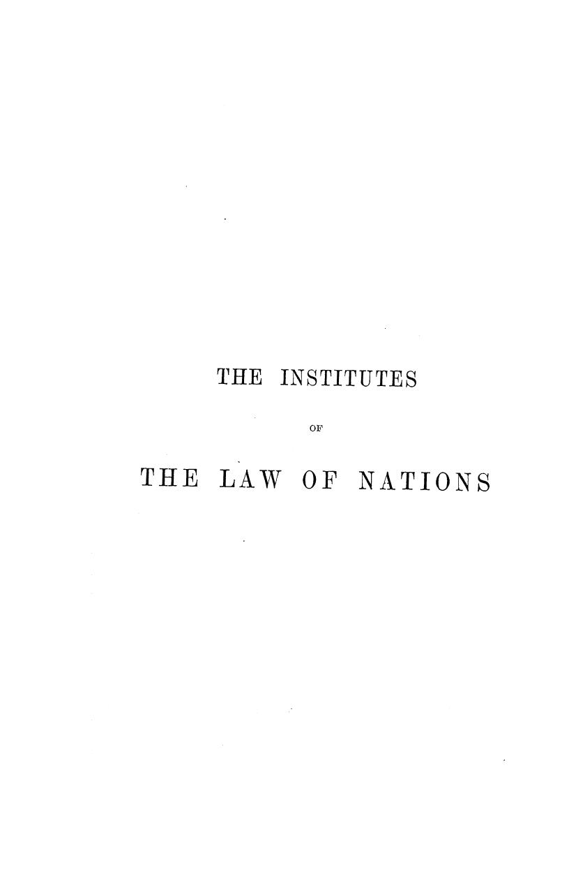 The institutes of the law of nations a treatise of the jural relations of sepa by 1883