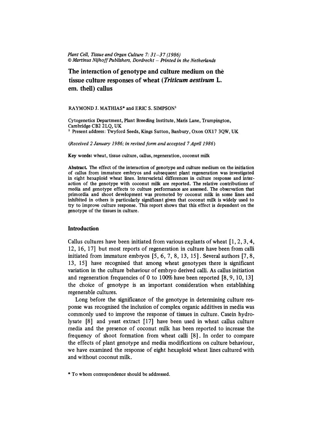 The interaction of genotype and culture medium on the tissue culture responses of wheat ( <Emphasis Type="Italic">Triticum aestivum <Emphasis> L. em. thell) callus by Unknown
