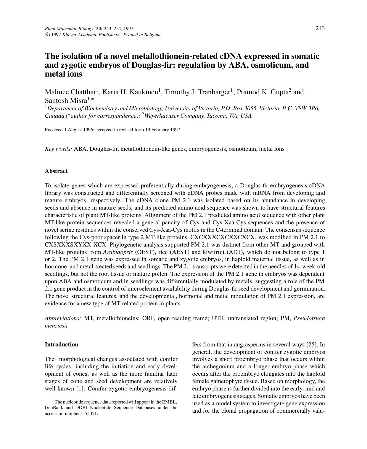 The isolation of a novel metallothionein-related cDNA expressed in somatic and zygotic embryos of Douglas-fir: regulation by ABA, osmoticum, and metal ions by Unknown