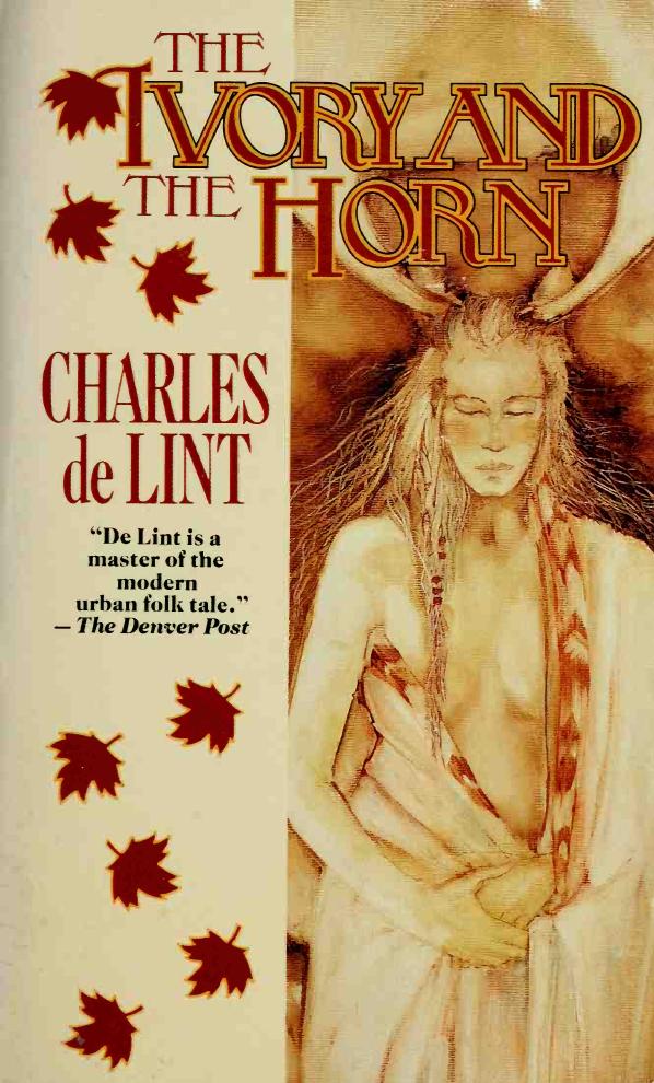 The ivory and the horn : a Newford collection by De Lint Charles 1951-