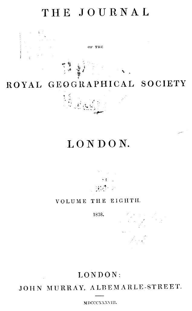 The journal of the royal geographical society of london 1838. vol. 8 by 1838