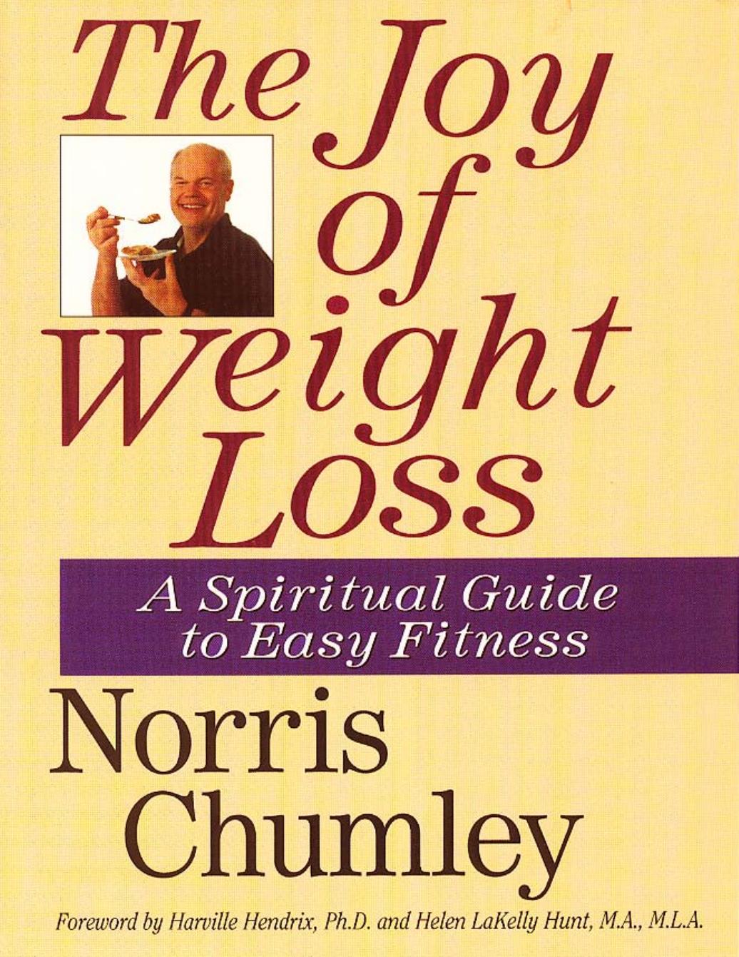 The joy of weight loss: a spiritual guide to easy fitness by Norris J. Chumley