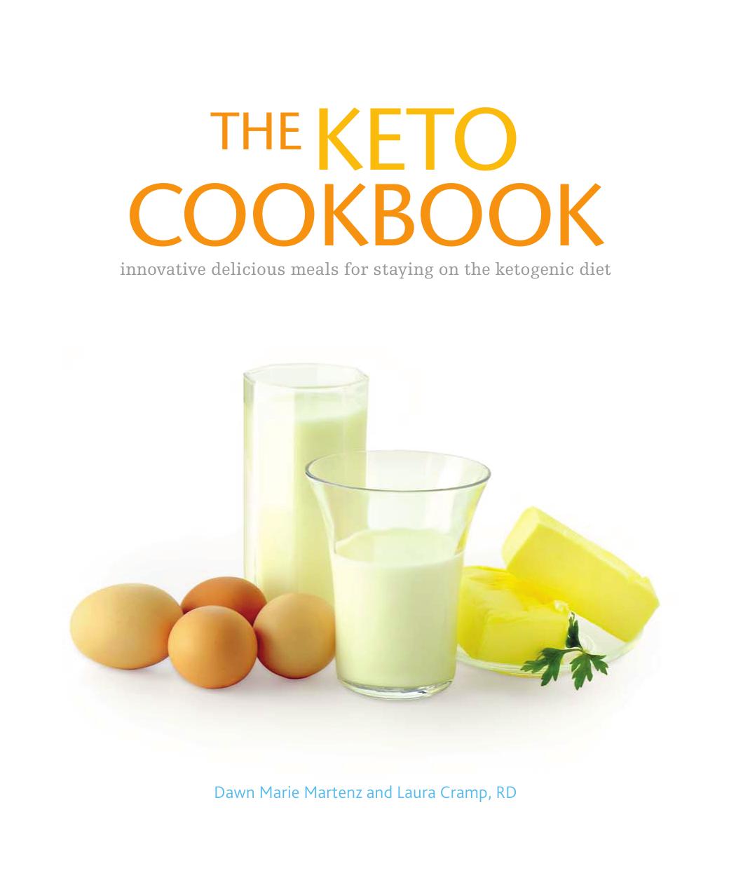 The keto cookbook : innovative delicious meals for staying on the ketogenic diet by Dawn Marie Martenz; Laura Cramp