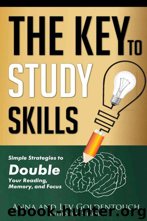 The key to study skills: Simple Strategies to Double Your Reading, Memory, and Focus by Lev Goldenouch & Anna Goldentouch & Suraj Sharma
