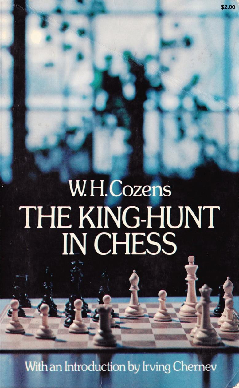 The king-hunt in chess by Cozens W. H