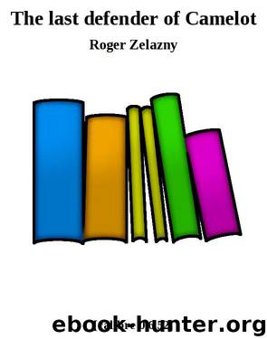 The last defender of Camelot by Roger Zelazny