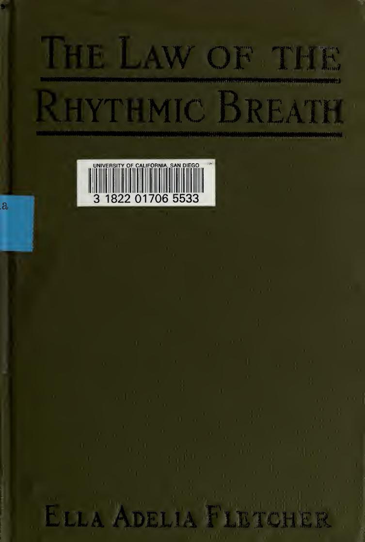 The law of rhythmic breath : teaching the generation, conservation, and control of vital force, by Fletcher Ella Adelia