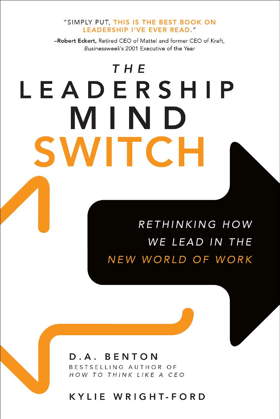 The leadership mind switch: rethinking how we lead in the new world of work by Benton Debra A.;Wright-Ford Kylie