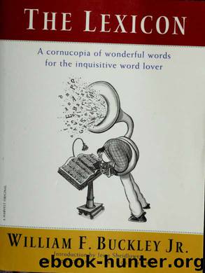 The lexicon : [a cornucopia of wonderful words for the inquisitive word lover] by Buckley William F