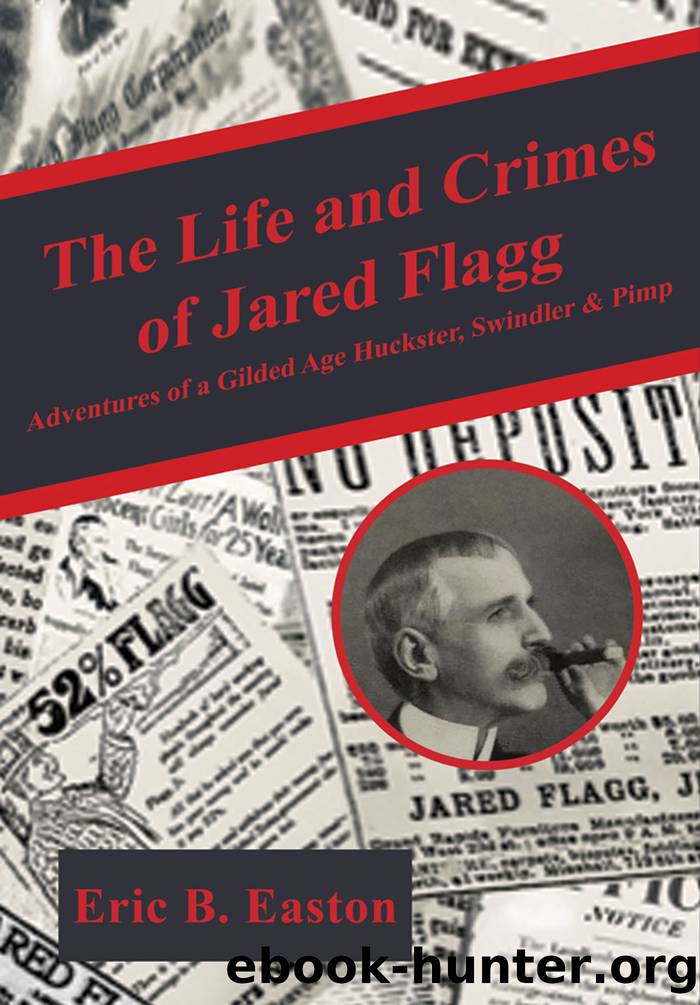 The life and crimes of Jared Flagg by Eric B. Easton