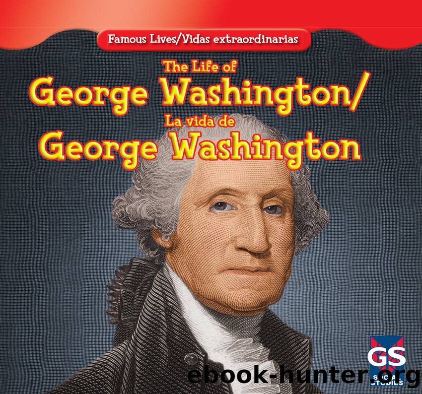 The life of George Washington = La vida de George Washington by Maria Nelson
