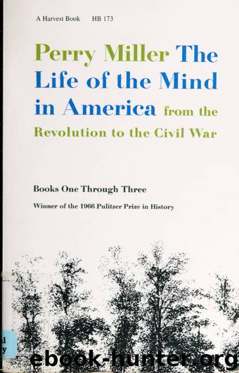 The life of the mind in America by Perry Miller
