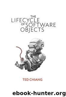 The lifecycle of software objects by Ted Chiang