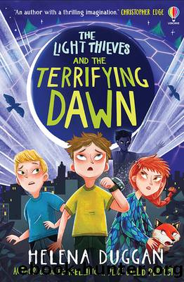 The light Thieves and the Terrifying Dawn by Helena Duggan
