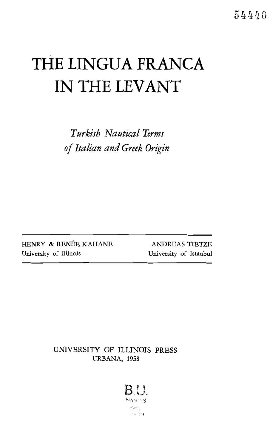 The lingua franca in the Levant: Turkish nautical terms of Italian and Greek origin by Henry Romanos Kahane & Andreas Tietze