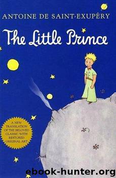 The little prince by Antoine de Saint-Exupéry & Richard Howard