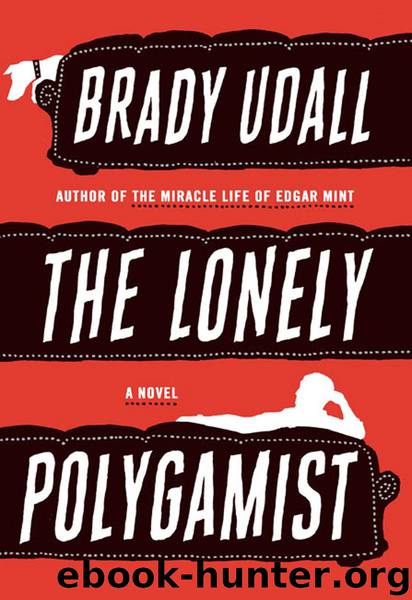 The lonely polygamist: a novel by Brady Udall