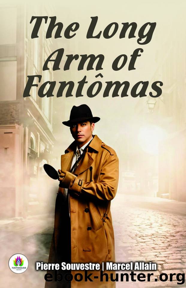 The long arm of FantÃ´mas by Pierre Souvestre and Marcel Allain